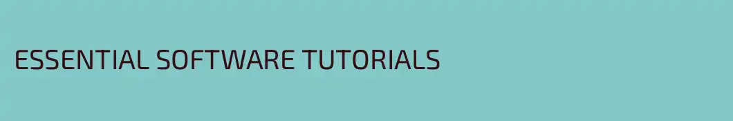 ESSENTIAL SOFTWARE TUTORIALS
